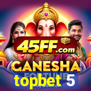 topbet 5